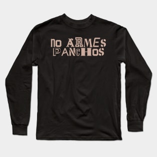 No Armes Panchos Long Sleeve T-Shirt